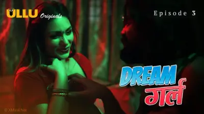 This is the Image of the Dream Girl Episode 3 Web Series from ULLU OTT.