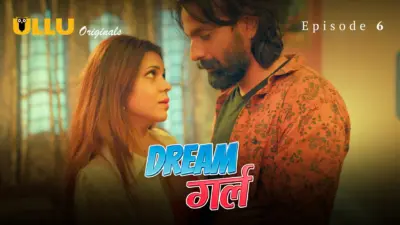 This is the Image of the Dream Girl Episode 6 Web Series from ULLU OTT.