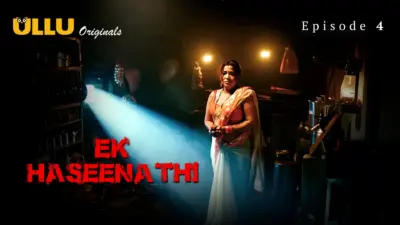 This is the Image of the Ek Haseena Thi Episode 4 Web Series from ULLU OTT.