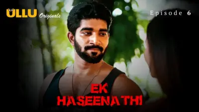 This is the Image of the Ek Haseena Thi Episode 6 Web Series from ULLU OTT.