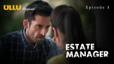 This is the Image of the Estate Manager Episode 1 Web Series from ULLU OTT.