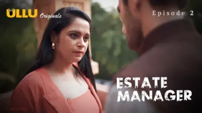 This is the Image of the Estate Manager Episode 2 Web Series from ULLU OTT.