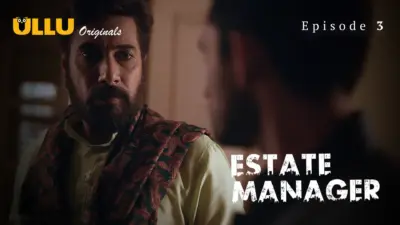 This is the Image of the Estate Manager Episode 3 Web Series from ULLU OTT.