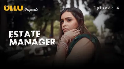 This is the Image of the Estate Manager Episode 4 Web Series from ULLU OTT.