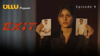 This is the Image of the Exit Episode 9 Web Series from ULLU OTT.