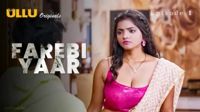 This is the Image of the Farebi Yaar Episode 1 Web Series from ULLU OTT.