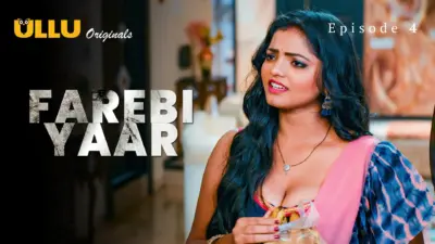This is the Image of the Farebi Yaar Episode 4 Web Series from ULLU OTT.