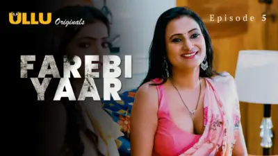 This is the Image of the Farebi Yaar Episode 5 Web Series from ULLU OTT.