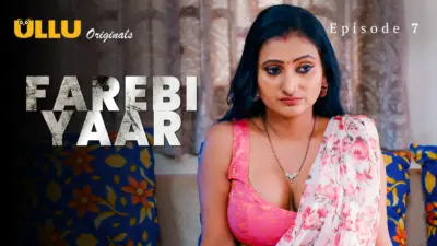 This is the Image of the Farebi Yaar Episode 7 Web Series from ULLU OTT.