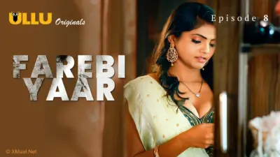This is the Image of the Farebi Yaar Episode 8 Web Series from ULLU OTT.