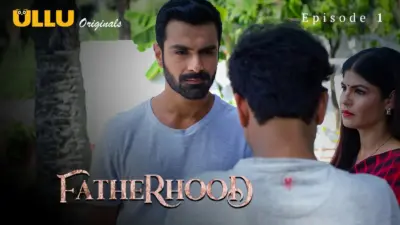 This is the Image of the Fatherhood Episode 1 Web Series from ULLU OTT.
