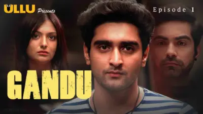 This is the Image of the Gandu Episode 1 Web Series from ULLU OTT.