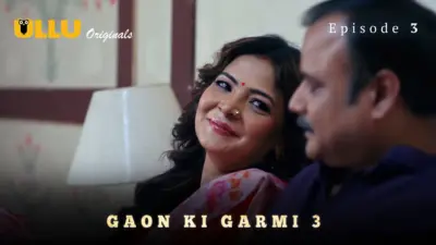 This is the Image of the Gaon Ki Garmi S3 Episode 3 Web Series from ULLU OTT.