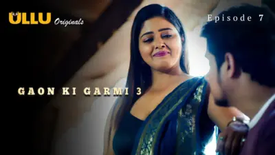 This is the Image of the Gaon Ki Garmi S3 Episode 7 Web Series from ULLU OTT.