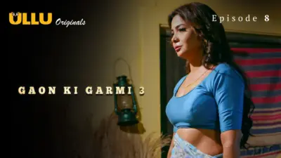 This is the Image of the Gaon Ki Garmi S3 Episode 8 Web Series from ULLU OTT.