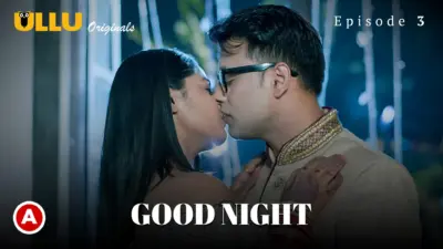 This is the Image of the Good Night Episode 3 Web Series from ULLU OTT.