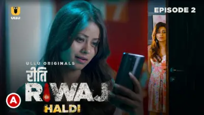 This is the Image of the Haldi Episode 2 Web Series from ULLU OTT.