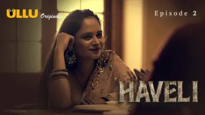 This is the Image of the Haveli Episode 2 Web Series from ULLU OTT.
