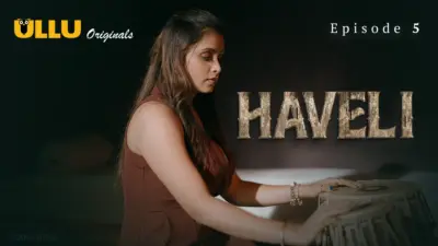 This is the Image of the Haveli Episode 5 Web Series from ULLU OTT.