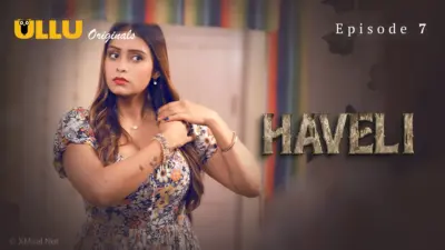 This is the Image of the Haveli Episode 7 Web Series from ULLU OTT.