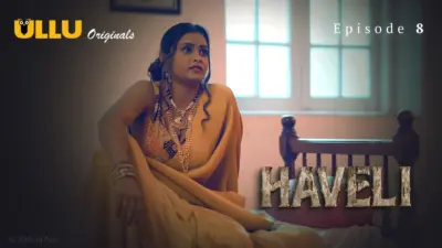 This is the Image of the Haveli Episode 8 Web Series from ULLU OTT.