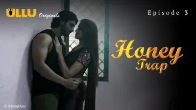 This is the Image of the Honey Trap Episode 3 Web Series from ULLU OTT.