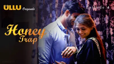 This is the Image of the Honey Trap Episode 4 Web Series from ULLU OTT.