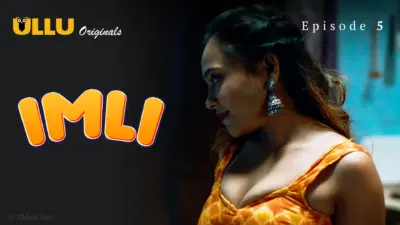 This is the Image of the Imli Episode 5 Web Series from ULLU OTT.