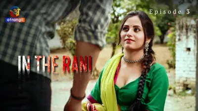 This is the Image of the In The Rani Episode 3 Web Series from Atrangii OTT.