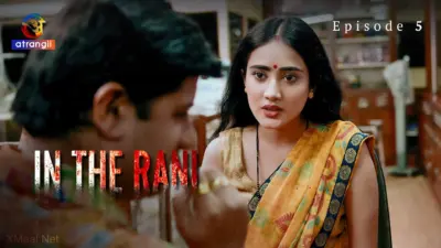 This is the Image of the In The Rani Episode 5 Web Series from Atrangii OTT.