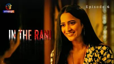 This is the Image of the In The Rani Episode 6 Web Series from Atrangii OTT.