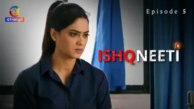 This is the Image of the Ishqneeti Episode 5 Web Series from Atrangii OTT.