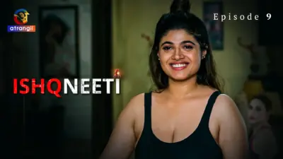 This is the Image of the Ishqneeti Episode 9 Web Series from Atrangii OTT.