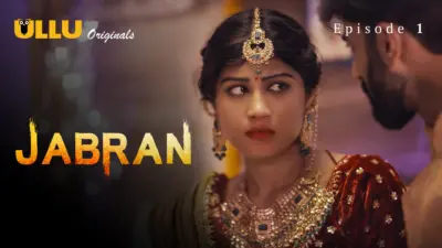 This is the Image of the Jabran Episode 1 Web Series from ULLU OTT.