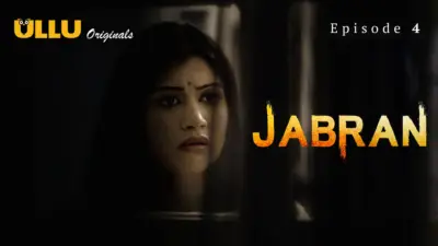 This is the Image of the Jabran Episode 4 Web Series from ULLU OTT.