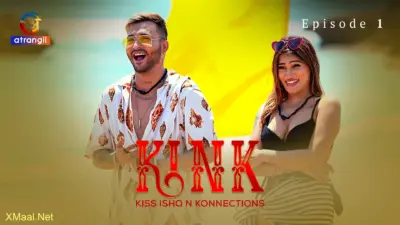 This is the Image of the KINK S1 Episode 1 Web Series from Atrangii OTT.
