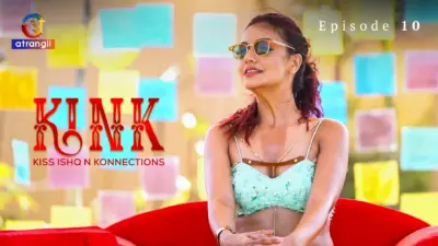 This is the Image of the KINK S1 Episode 10 Web Series from Atrangii OTT.