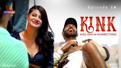This is the Image of the KINK S1 Episode 16 Web Series from Atrangii OTT.