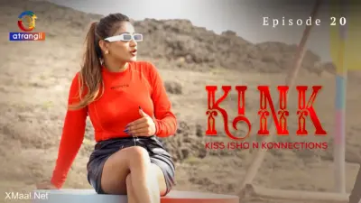 This is the Image of the KINK S1 Episode 20 Web Series from Atrangii OTT.