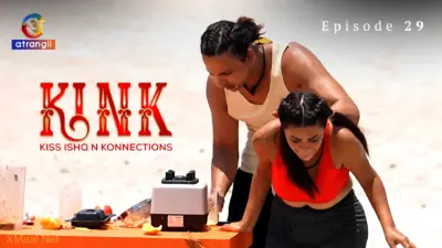 This is the Image of the KINK S1 Episode 29 Web Series from Atrangii OTT.