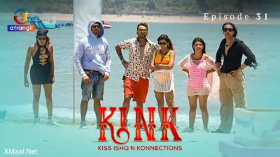 This is the Image of the KINK S1 Episode 31 Web Series from Atrangii OTT.