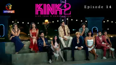 This is the Image of the KINK S2 Episode 14 Web Series from Atrangii OTT.