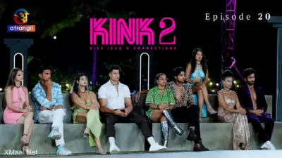 This is the Image of the KINK S2 Episode 20 Web Series from Atrangii OTT.