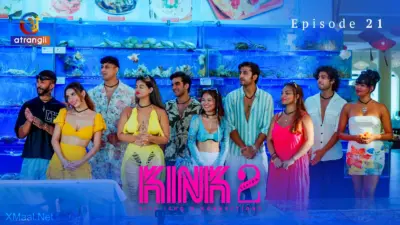 This is the Image of the KINK S2 Episode 21 Web Series from Atrangii OTT.