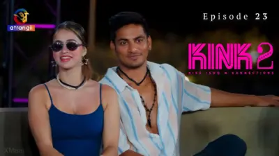 This is the Image of the KINK S2 Episode 23 Web Series from Atrangii OTT.