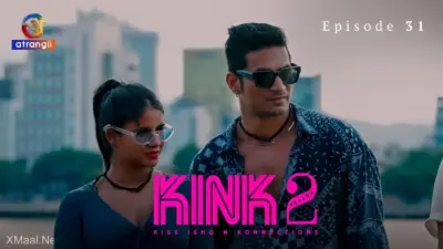 This is the Image of the KINK S2 Episode 31 Web Series from Atrangii OTT.