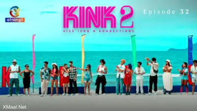 This is the Image of the KINK S2 Episode 32 Web Series from Atrangii OTT.