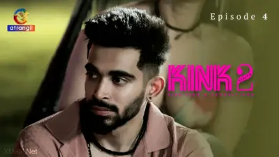 This is the Image of the KINK S2 Episode 4 Web Series from Atrangii OTT.