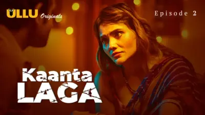 This is the Image of the Kaanta Laga Episode 2 Web Series from ULLU OTT.