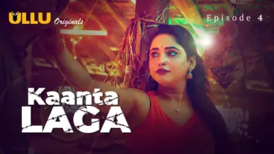 This is the Image of the Kaanta Laga Episode 4 Web Series from ULLU OTT.